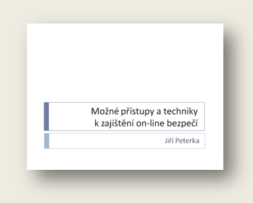 Pednka: Mon pstupy a techniky k zajitn on-line bezpe