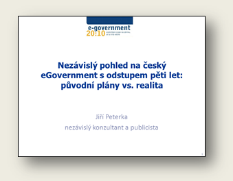 Pednka: Nezvisl pohled na esk eGovernment s odstupem pti let: pvodn plny vs. realita