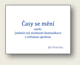 Pednka: asy se mn, aneb: (mnc se) monosti komunikace s veejnou sprvou