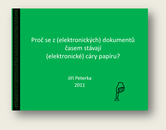 Pednka: Pro se z (elektronickch) dokument asem stvaj (elektronick) cry papru? 