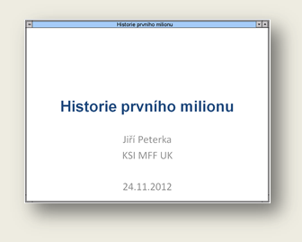 Pednka: Historie prvnho milionu