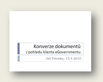 Pednka: Konverze dokument z pohledu klienta eGovernmentu