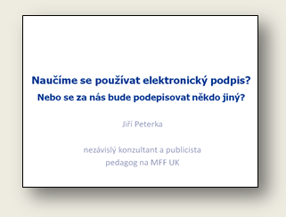 Pednka: Naume se pouvat elektronick podpis? Nebo se za ns bude podepisovat nkdo jin?