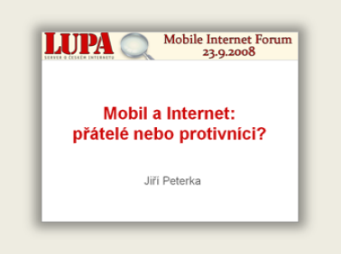 Pednka: Mobil a Internet: ptel nebo protivnci?